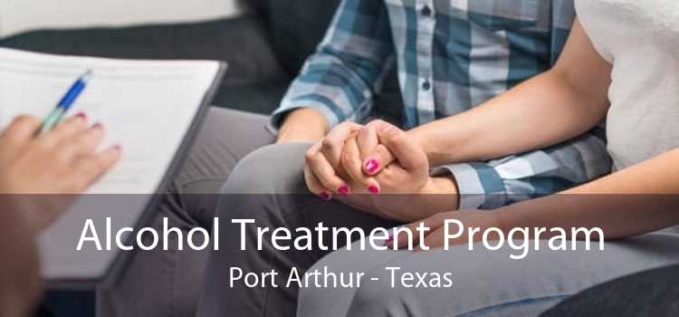 Alcohol Treatment Program Port Arthur - Texas