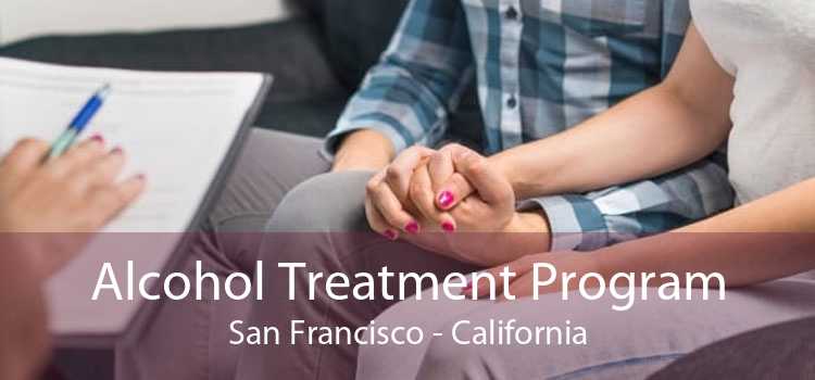 Alcohol Treatment Program San Francisco - California