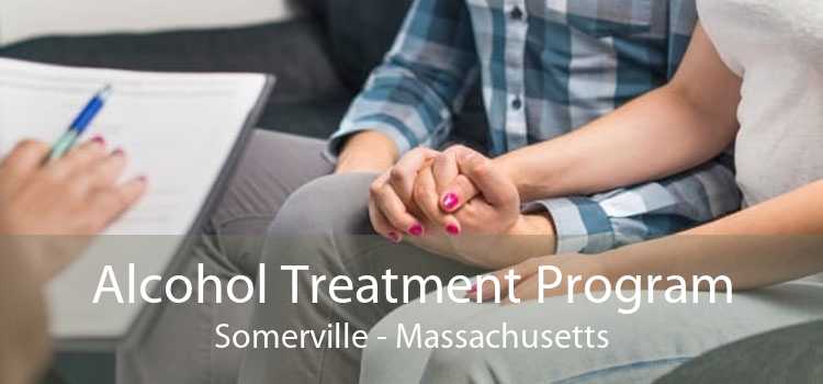 Alcohol Treatment Program Somerville - Massachusetts