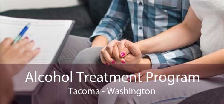 Alcohol Treatment Program Tacoma - Washington