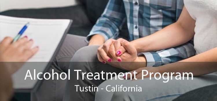 Alcohol Treatment Program Tustin - California