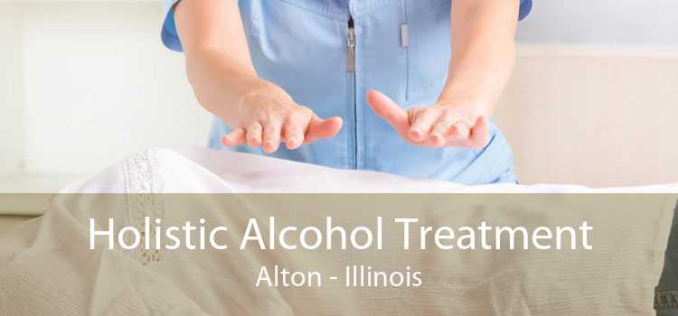 Holistic Alcohol Treatment Alton - Illinois