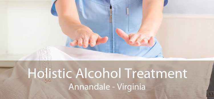 Holistic Alcohol Treatment Annandale - Virginia