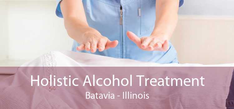 Holistic Alcohol Treatment Batavia - Illinois
