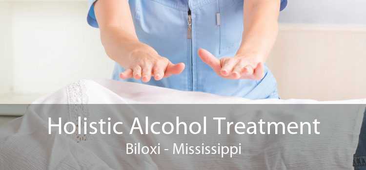 Holistic Alcohol Treatment Biloxi - Mississippi