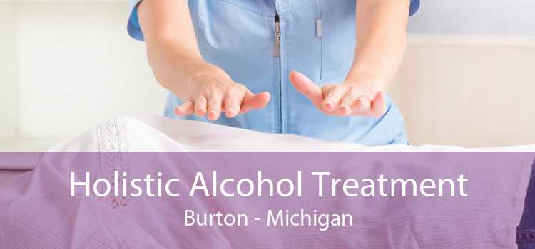 Holistic Alcohol Treatment Burton - Michigan