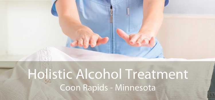 Holistic Alcohol Treatment Coon Rapids - Minnesota