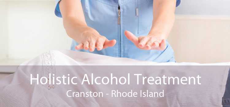 Holistic Alcohol Treatment Cranston - Rhode Island