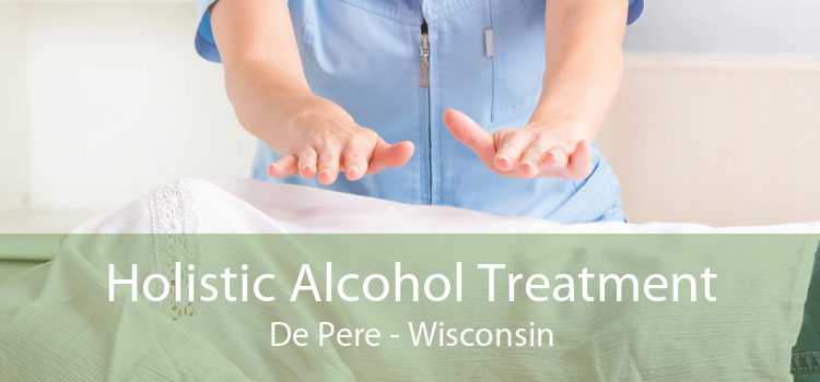 Holistic Alcohol Treatment De Pere - Wisconsin