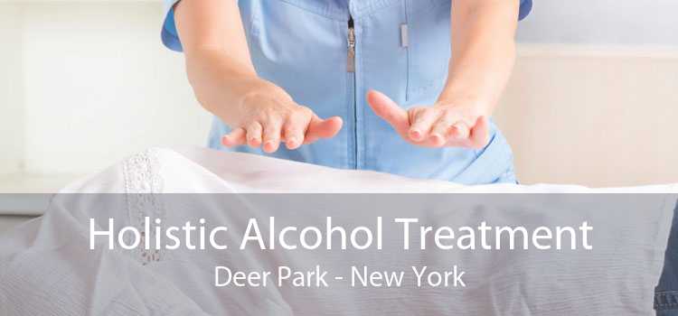 Holistic Alcohol Treatment Deer Park - New York