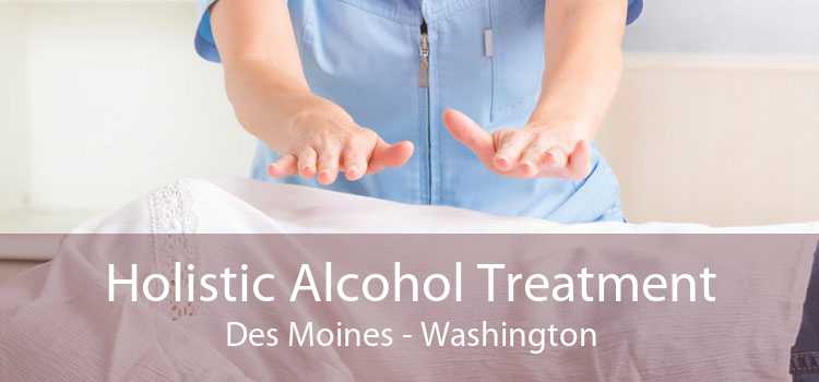 Holistic Alcohol Treatment Des Moines - Washington