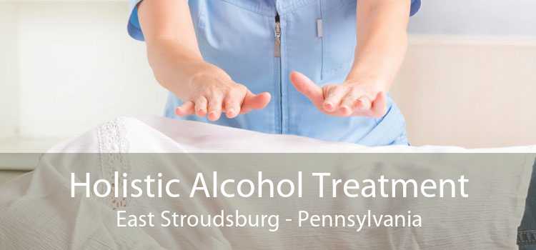 Holistic Alcohol Treatment East Stroudsburg - Pennsylvania