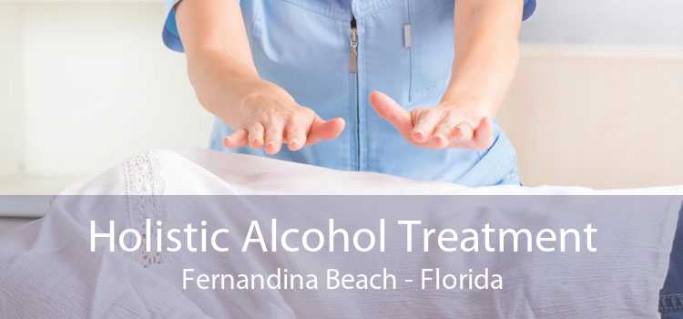 Holistic Alcohol Treatment Fernandina Beach - Florida