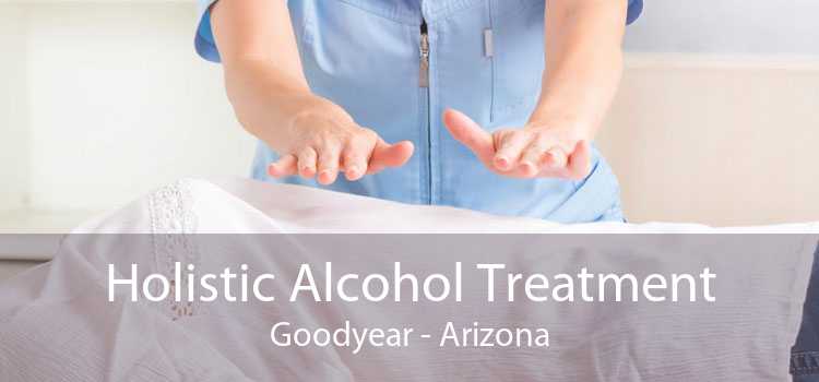 Holistic Alcohol Treatment Goodyear - Arizona