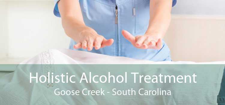 Holistic Alcohol Treatment Goose Creek - South Carolina