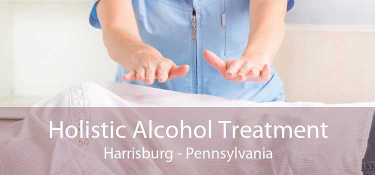 Holistic Alcohol Treatment Harrisburg - Pennsylvania