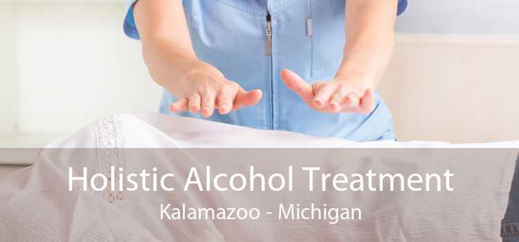 Holistic Alcohol Treatment Kalamazoo - Michigan