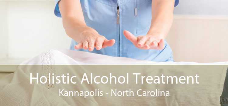 Holistic Alcohol Treatment Kannapolis - North Carolina