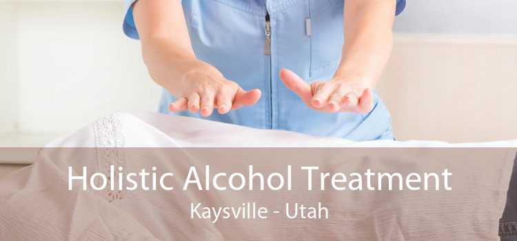 Holistic Alcohol Treatment Kaysville - Utah