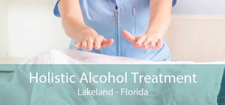 Holistic Alcohol Treatment Lakeland - Florida