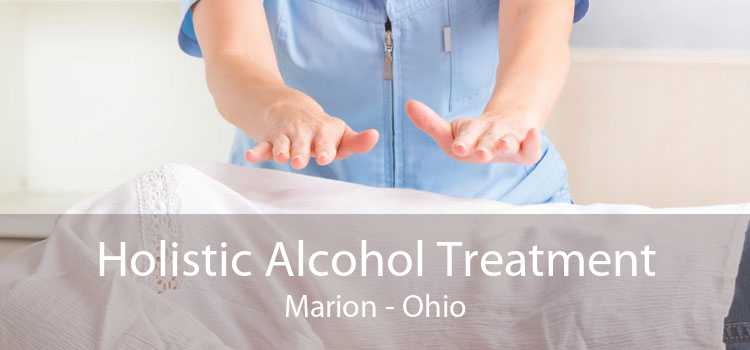 Holistic Alcohol Treatment Marion - Ohio