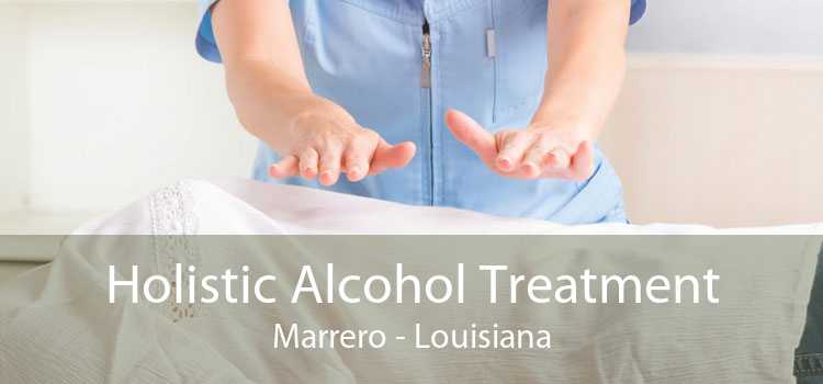 Holistic Alcohol Treatment Marrero - Louisiana