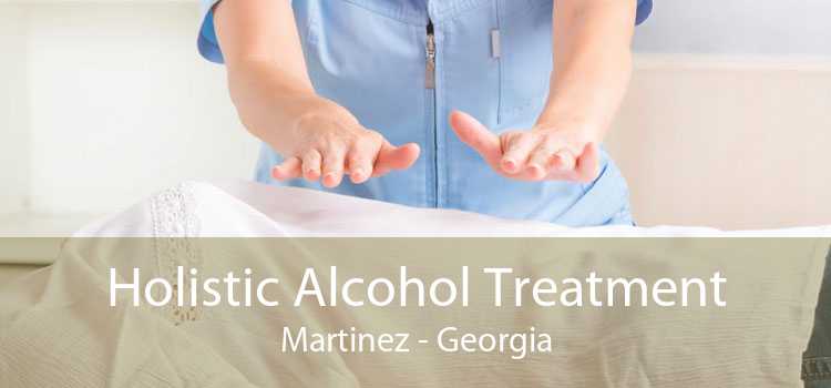 Holistic Alcohol Treatment Martinez - Georgia