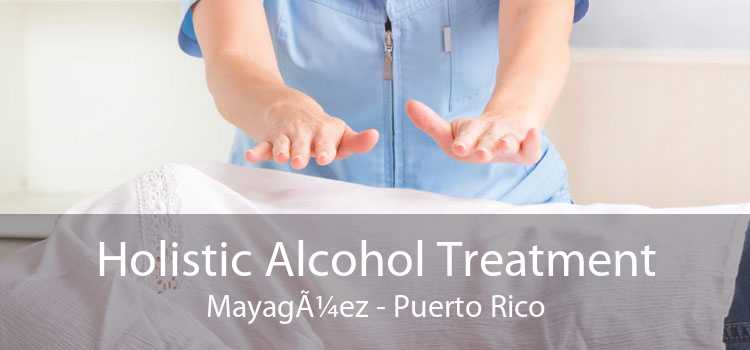 Holistic Alcohol Treatment MayagÃ¼ez - Puerto Rico