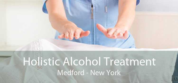 Holistic Alcohol Treatment Medford - New York