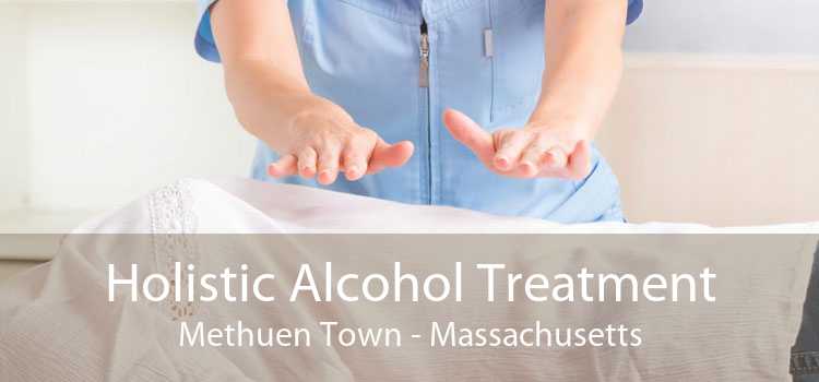 Holistic Alcohol Treatment Methuen Town - Massachusetts
