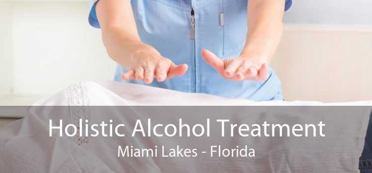 Holistic Alcohol Treatment Miami Lakes - Florida