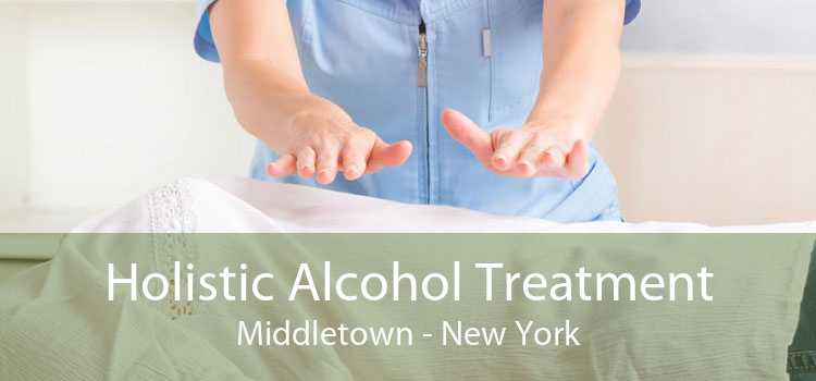 Holistic Alcohol Treatment Middletown - New York