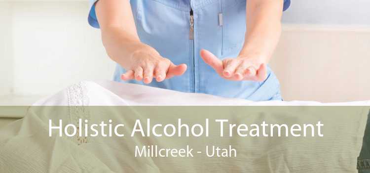 Holistic Alcohol Treatment Millcreek - Utah