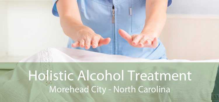 Holistic Alcohol Treatment Morehead City - North Carolina