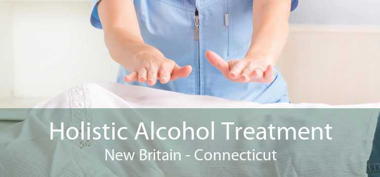 Holistic Alcohol Treatment New Britain - Connecticut