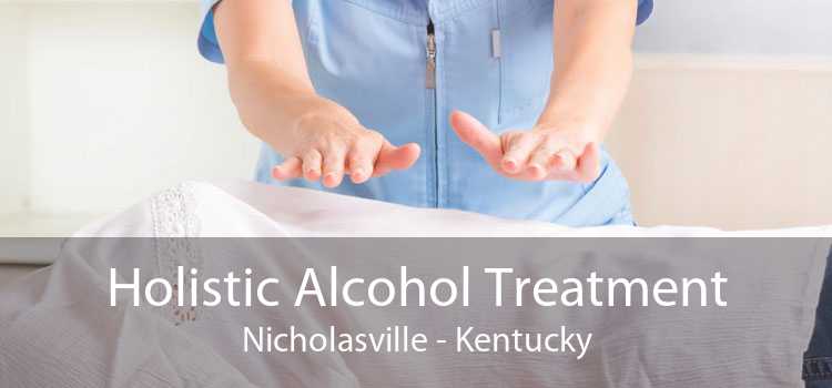 Holistic Alcohol Treatment Nicholasville - Kentucky