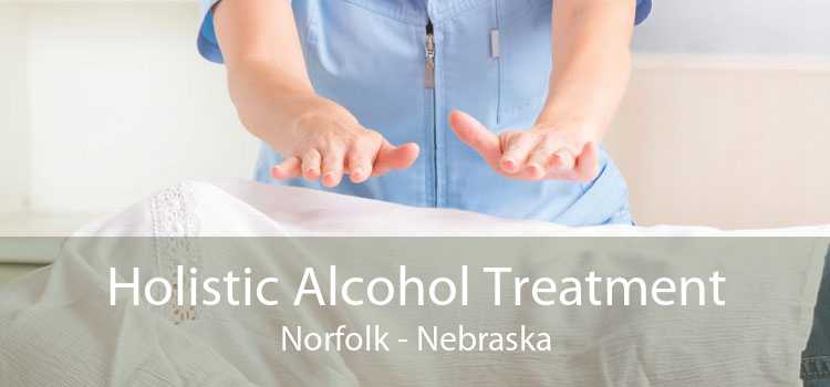 Holistic Alcohol Treatment Norfolk - Nebraska