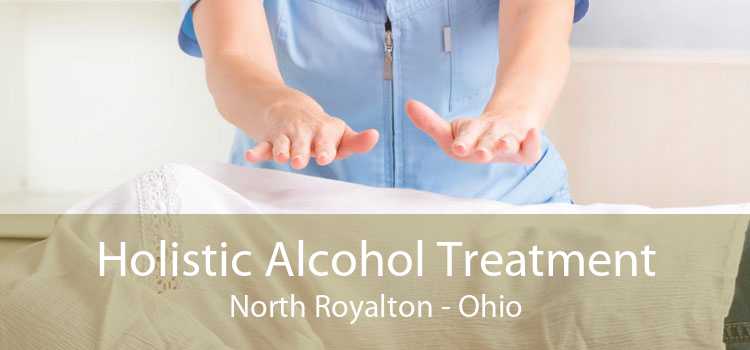 Holistic Alcohol Treatment North Royalton - Ohio