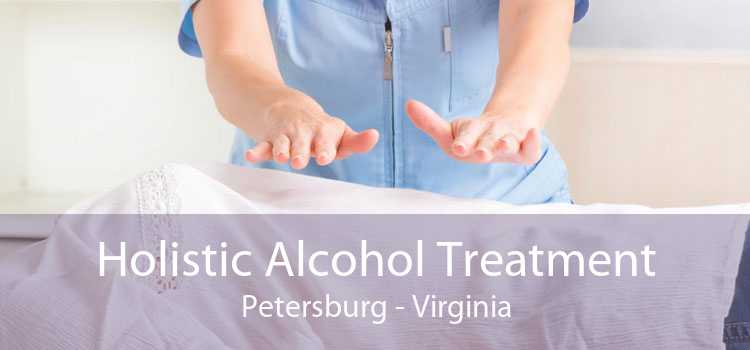 Holistic Alcohol Treatment Petersburg - Virginia