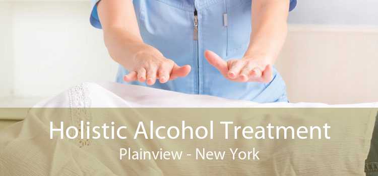 Holistic Alcohol Treatment Plainview - New York