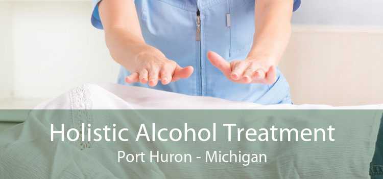 Holistic Alcohol Treatment Port Huron - Michigan