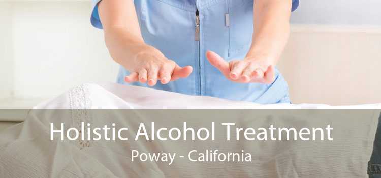 Holistic Alcohol Treatment Poway - California