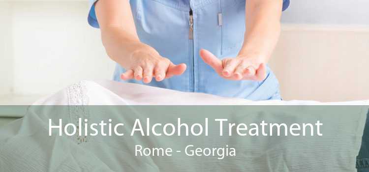 Holistic Alcohol Treatment Rome - Georgia