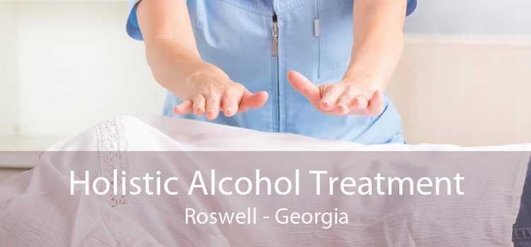 Holistic Alcohol Treatment Roswell - Georgia
