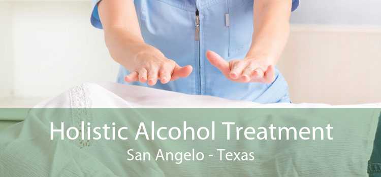 Holistic Alcohol Treatment San Angelo - Texas