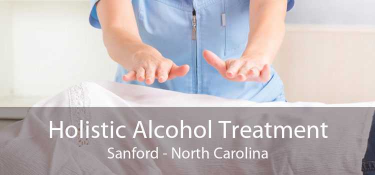 Holistic Alcohol Treatment Sanford - North Carolina