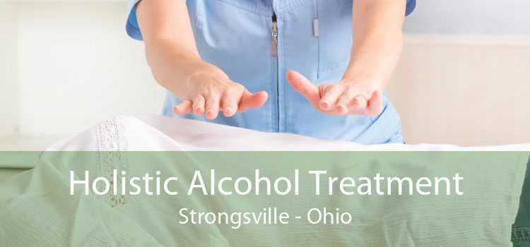 Holistic Alcohol Treatment Strongsville - Ohio
