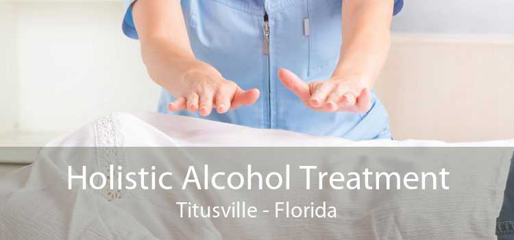 Holistic Alcohol Treatment Titusville - Florida
