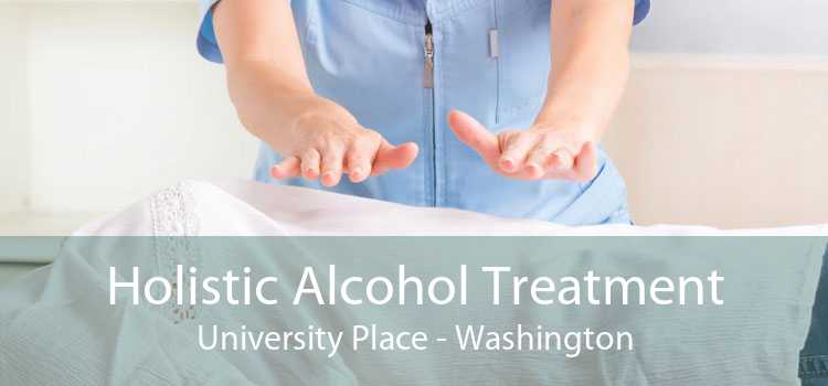 Holistic Alcohol Treatment University Place - Washington
