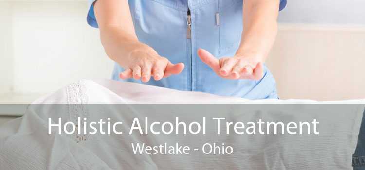 Holistic Alcohol Treatment Westlake - Ohio